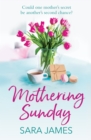 Mothering Sunday : The perfect comfort read for Mother's Day - eBook