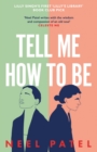 Tell Me How to Be : A beautifully moving story of family and first love - Book