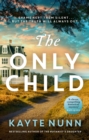 The Only Child : The utterly compelling and heartbreaking novel from the bestselling author of The Botanist's Daughter - Book