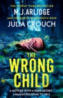 The Wrong Child : The jaw dropping and twisty new thriller about a mother with a shocking secret - Book