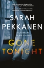 Gone Tonight : Skilfully plotted, full of twists and turns, this is THE must-read can't-look-away thriller of the year - eBook