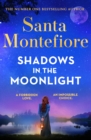 Shadows in the Moonlight : The sensational and devastatingly romantic new novel from the number one bestselling author! - Book