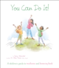 You Can Do It! : A Children's Guide to Resilience and Bouncing Back - Book