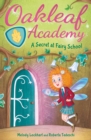 Oakleaf Academy: A Secret at Fairy School - Book