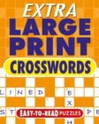 Extra Large Print Crosswords : Easy to Read Puzzles - Book