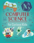 Computer Science for Curious Kids : An Illustrated Introduction to Software Programming, Artificial Intelligence, Cyber-Security—and More! - Book
