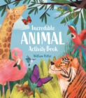 Incredible Animal Activity Book - Book