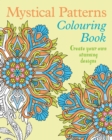 Mystical Patterns Colouring Book : Create your own stunning designs - Book