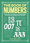 The Book of Numbers : From Zero to Infinity, An Entertaining List of Every Number That Counts - Book