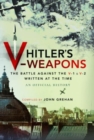 Hitler's V-Weapons : The Battle Against the V-1 and V-2 in WWII - Book