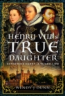 Henry VIII’s True Daughter : Catherine Carey, A Tudor Life - Book