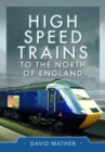 High Speed Trains to the North of England - Book