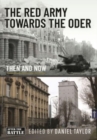The Red Army Towards the Oder : Then and Now - Book