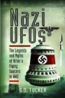 Nazi UFOs : The Legends and Myths of Hitler s Flying Saucers in WW2 - Book