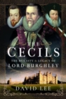 The Cecils : The Dynasty and Legacy of Lord Burghley - Book