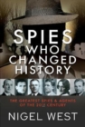 Spies Who Changed History : The Greatest Spies and Agents of the 20th Century - Book