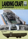 Landing Craft & Amphibians : Seaborne Vessels in the 20th Century - Book