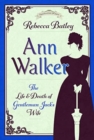 Ann Walker : The Life and Death of Gentleman Jack's Wife - Book