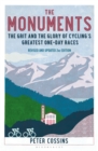 The Monuments : The Grit and the Glory of Cycling's Greatest One-Day Races - eBook