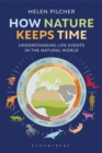 How Nature Keeps Time : Understanding Life Events in the Natural World - eBook