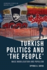 Turkish Politics and 'The People' : Mass Mobilisation and Populism - Book