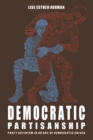 Democratic Partisanship : Party Activism in an Age of Democratic Crises - eBook