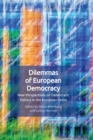 Dilemmas of European Democracy : New Perspectives on Democratic Politics in the European Union - eBook