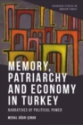 Memory, Patriarchy and Economy in Turkey : Narratives of Political Power - Book