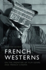 French Westerns : On the Frontier of Film Genre and French Cinema - Book
