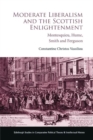 Moderate Liberalism and the Scottish Enlightenment : Montesquieu, Hume, Smith and Ferguson - Book