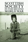 Scottish Society in the Second World War : Tradition, Tension, Transformation - Book
