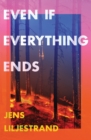 Even If Everything Ends - Book