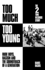 Too Much Too Young: The 2 Tone Records Story : Rude Boys, Racism and the Soundtrack of a Generation - Book