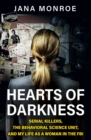 Hearts of Darkness : Serial Killers, the Behavioral Science Unit, and My Life as a Woman in the FBI - Book