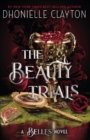 The Beauty Trials : The spellbinding conclusion to the Belles series from the queen of dark fantasy and the next BookTok sensation - Book