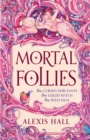Mortal Follies : A devilishly funny Regency romantasy from the bestselling author of Boyfriend Material - Book