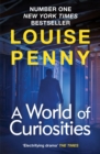 A World of Curiosities : thrilling and page-turning crime fiction from the author of the bestselling Inspector Gamache novels - Book