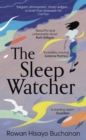 The Sleep Watcher : The luminous new novel from Costa-shortlisted author Rowan Hisayo Buchanan - Book