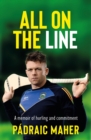 All on the Line : A memoir of hurling and commitment - Book