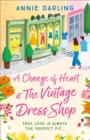 A Change of Heart at the Vintage Dress Shop : A heartwarming and hilarious romantic read - Book