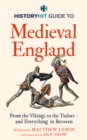 HISTORY HIT Guide to Medieval England : From the Vikings to the Tudors – and everything in between - Book