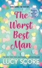 The Worst Best Man : a hilarious and spicy romantic comedy from the author of Things We Never got Over - Book
