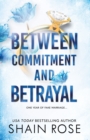 BETWEEN COMMITMENT AND BETRAYAL : a dark, fake-dating romance from the Tiktok sensation and USA Today bestselling author - eBook