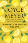 Managing Your Emotions in 90 days : Daily Wisdom for Remaining Stable in an Unstable World - eBook
