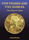 Five Pounds and Five Guineas : The King of Coins - Book