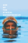 Age of the Ethical Entrepreneur : The future of business and its founders - Book