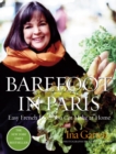 Barefoot in Paris : Easy French Food You Can Make at Home: A Barefoot Contessa Cookbook - Book