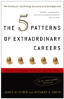 The 5 Patterns of Extraordinary Careers : The Guide for Achieving Success and Satisfaction - Book