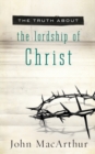 The Truth About the Lordship of Christ - Book
