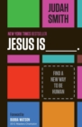 Jesus Is : Find a New Way to Be Human - Book